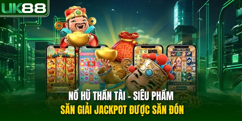 NỔ HŨ THẦN TÀI
